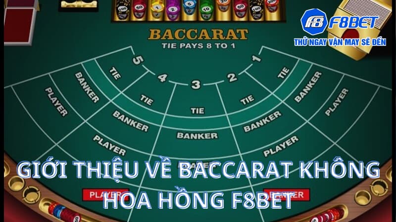 Tựa game Baccarat không hoa hồng mới lạ với nhiều người 2 Giới thiệu về Baccarat không hoa hồng F8BET