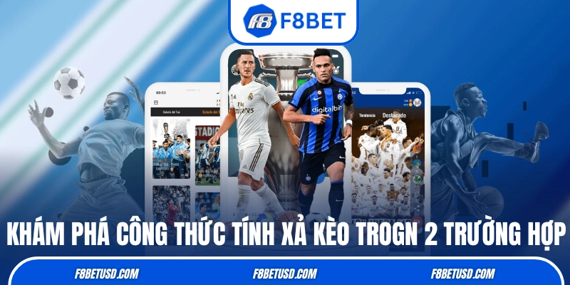 Xả Kèo Là Gì? Định Nghĩa Và Hướng Dẫn Các Bước Cash Out 4 Khám phá công thức tính xả kèo trong 2 trường hợp